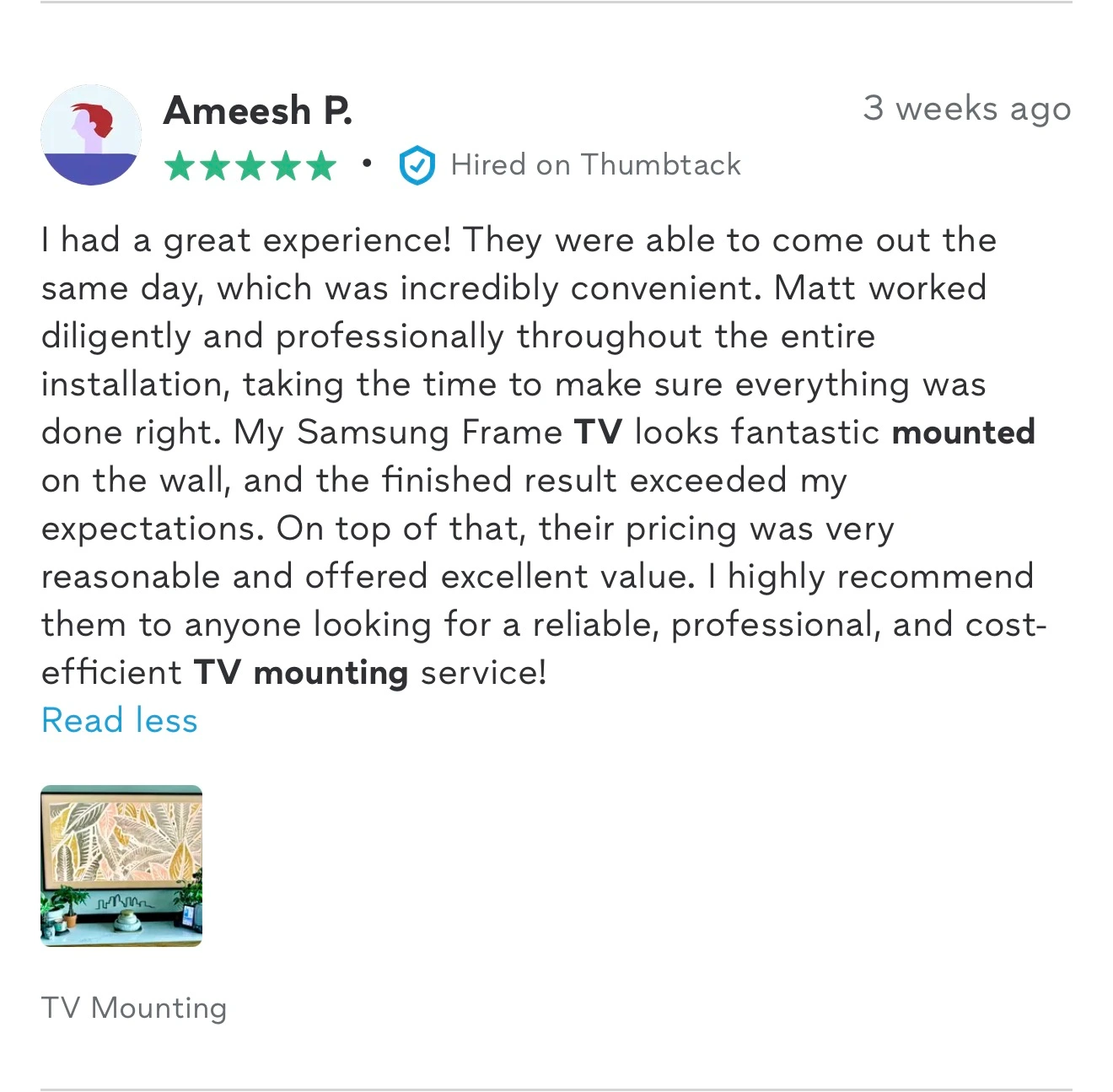 Screenshot of a 5-star "Hired on Thumbtack" review from Ameesh P.: the team came out the same day, and the Samsung Frame TV mounting exceeded expectations at a reasonable price.