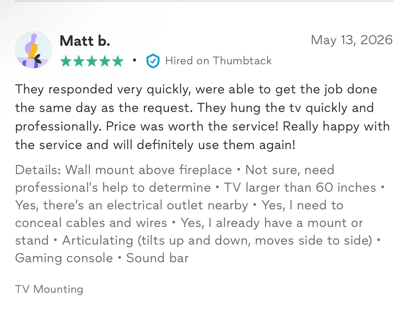 Screenshot of a 5-star "Hired on Thumbtack" review from Matt b.: the team responded quickly and mounted the TV the same day, professionally and worth the price.
